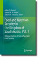 Book cover of: Food and Nutrition Security in the Kingdom of Saudi Arabia, Vol. 1. By: Adam E. Ahmed
