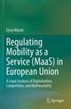 Book cover of: Regulating Mobility as a Service (MaaS) in European Union. By: Erion Murati