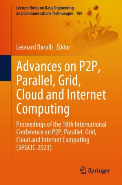 Book cover of: Advances on P2P, Parallel, Grid, Cloud and Internet Computing. By: Leonard Barolli
