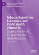 Book cover of: Tobacco Regulation, Economics, and Public Health, Volume III. By: Samuel C. Hampsher-Monk