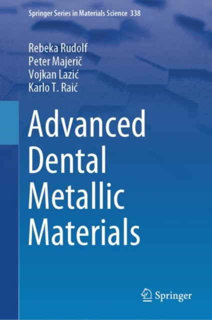 Book cover of: Advanced Dental Metallic Materials. By: Rebeka Rudolf