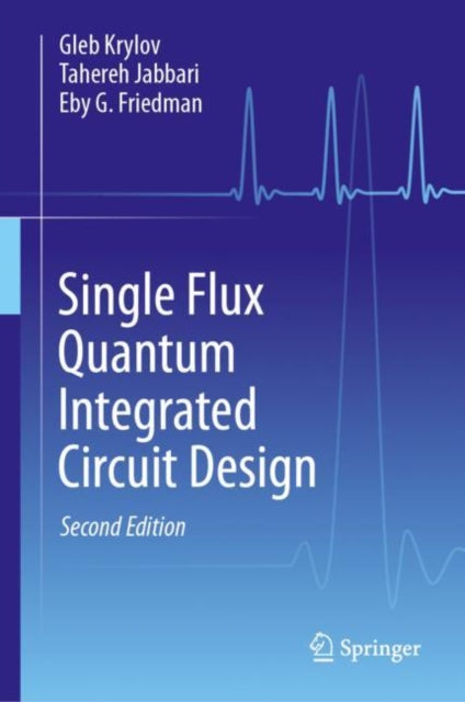 Book cover of: Single Flux Quantum Integrated Circuit Design. By: Gleb Krylov