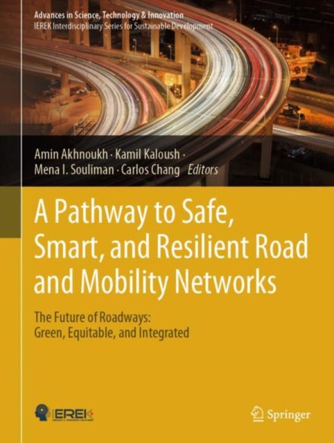 Book cover of: Pathway to Safe, Smart, and Resilient Road and Mobility Networks. By: Amin Akhnoukh