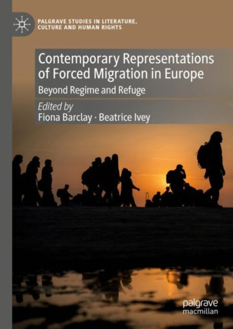 Book cover of: Contemporary Representations of Forced Migration in Europe. By: Fiona Barclay