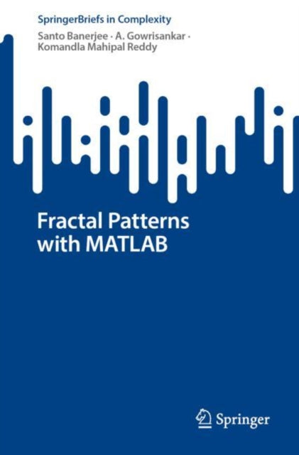 Book cover of: Fractal Patterns with MATLAB. By: Santo Banerjee