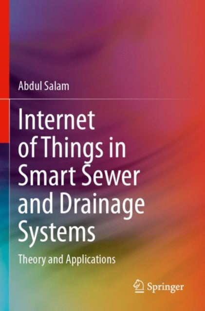 Book cover of: Internet of Things in Smart Sewer and Drainage Systems. By: Abdul Salam