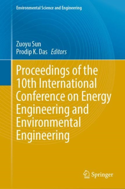 Book cover of: Proceedings of the 10th International Conference on Energy Engineering and Environmental Engineering. By: Zuoyu Sun