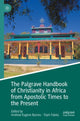 Book cover of: Palgrave Handbook of Christianity in Africa from Apostolic Times to the Present. By: Andrew Eugene Barnes