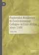 Book cover of: Pastoralist Resilience to Environmental Collapse in East Africa since 1500. By: Gufu Oba