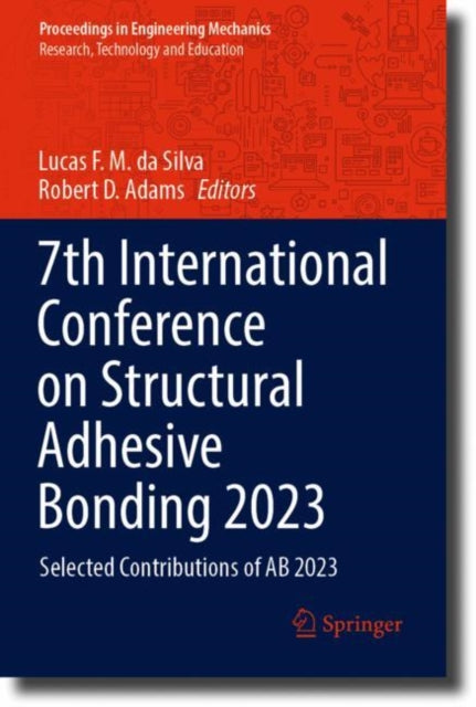 Book cover of: 7th International Conference on Structural Adhesive Bonding 2023. By: Lucas F. M. da Silva