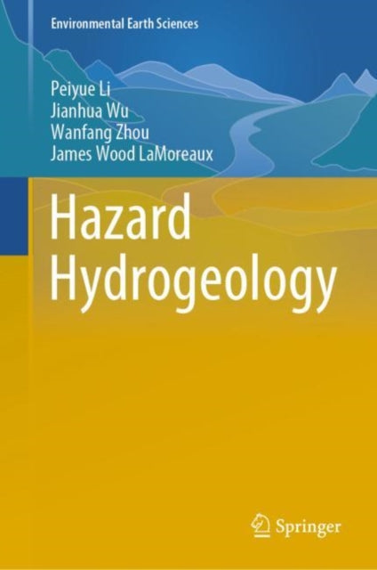 Book cover of: Hazard Hydrogeology. By: Peiyue Li
