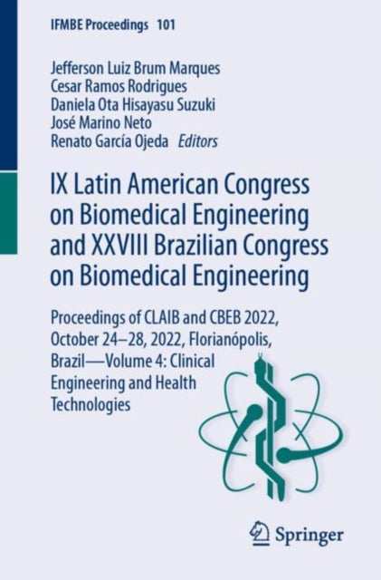 Book cover of: IX Latin American Congress on Biomedical Engineering and XXVIII Brazilian Congress on Biomedical Engineering. By: Jefferson Luiz Brum Marques