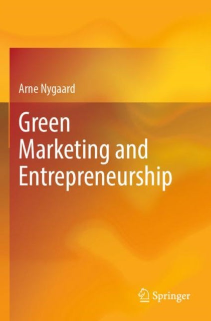 Book cover of: Green Marketing and Entrepreneurship. By: Arne Nygaard
