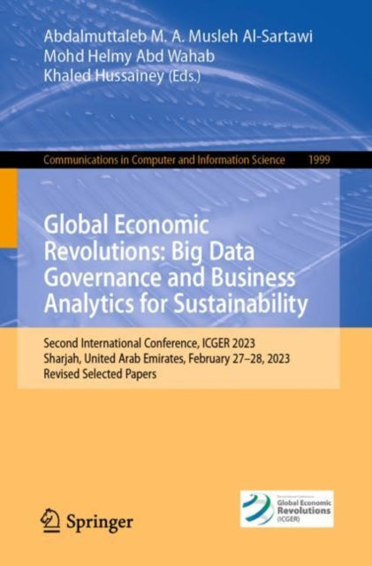 Book cover of: Global Economic Revolutions: Big Data Governance and Business Analytics for Sustainability. By: Abdalmuttaleb M. A. Musleh Al-Sartawi