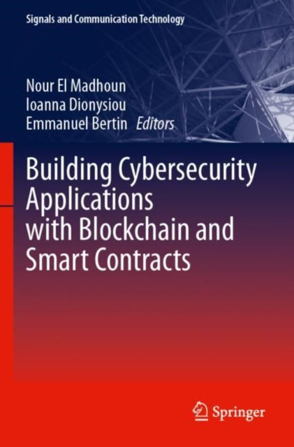 Book cover of: Building Cybersecurity Applications with Blockchain and Smart Contracts