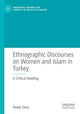 Book cover of: Ethnographic Discourses on Women and Islam in Turkey