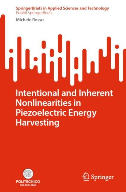 Book cover of: Intentional and Inherent Nonlinearities in Piezoelectric Energy Harvesting. By: Michele Rosso