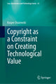 Book cover of: Copyright as a Constraint on Creating Technological Value. By: Kasper Drazewski