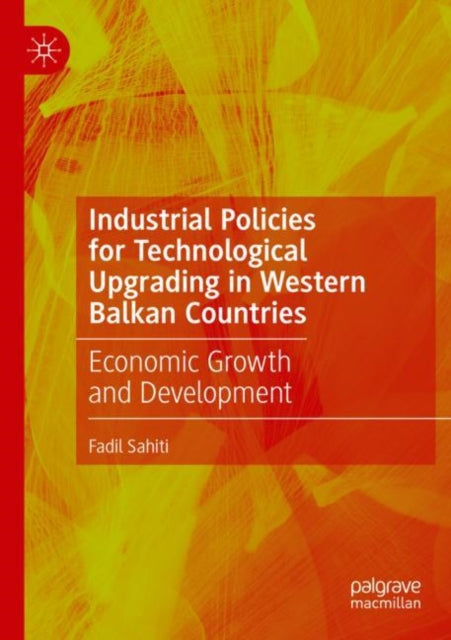 Book cover of: Industrial Policies for Technological Upgrading in Western Balkan Countries