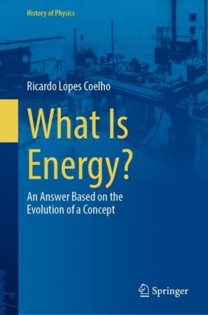 Book cover of: What Is Energy?. By: Ricardo Lopes Coelho