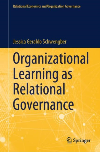 Book cover of: Organizational Learning as Relational Governance. By: Jessica Geraldo Schwengber