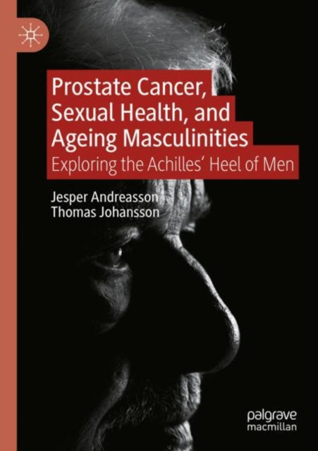 Book cover of: Prostate Cancer, Sexual Health, and Ageing Masculinities