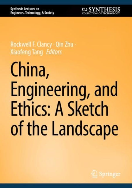 Book cover of: China, Engineering, and Ethics: A Sketch of the Landscape. By: Rockwell F. Clancy