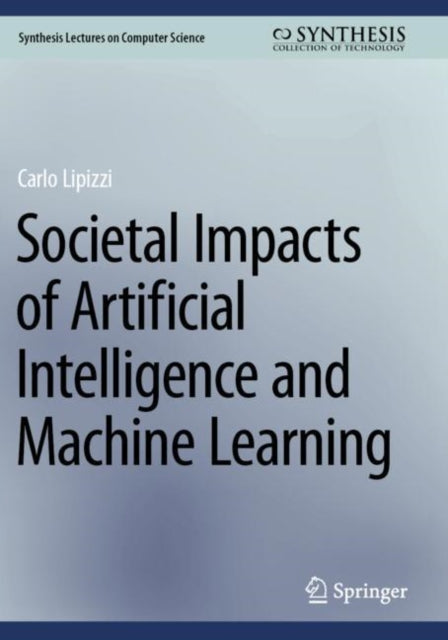 Book cover of: Societal Impacts of Artificial Intelligence and Machine Learning