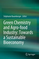 Book cover of: Green Chemistry and Agro-food Industry: Towards a Sustainable Bioeconomy