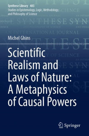 Scientific Realism and Laws of Nature: A Metaphysics of Causal Powers