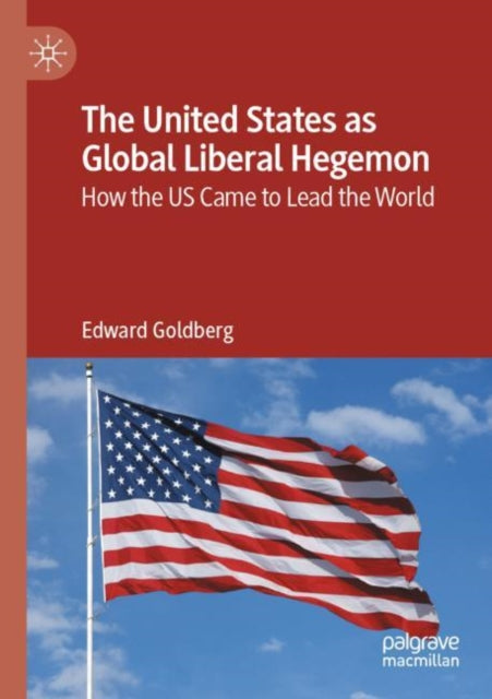 Book cover of: United States as Global Liberal Hegemon