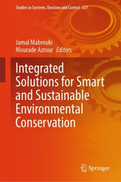 Book cover of: Integrated Solutions for Smart and Sustainable Environmental Conservation. By: Jamal Mabrouki