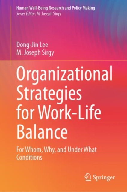 Book cover of: Organizational Strategies for Work-Life Balance. By: M. Joseph Sirgy