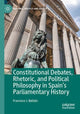 Book cover of: Constitutional Debates, Rhetoric, and Political Philosophy in Spain’s Parliamentary History