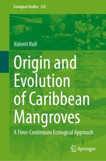 Book cover of: Origin and Evolution of Caribbean Mangroves. By: Valentí Rull