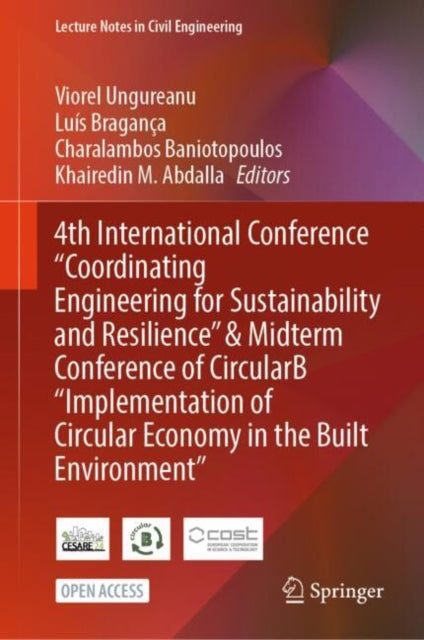 Book cover of: 4th International Conference "Coordinating Engineering for Sustainability and Resilience" & Midterm Conference of CircularB “Implementation of Circular Economy in the Built Environment”. By: Viorel Ungureanu
