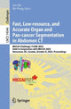 Book cover of: Fast, Low-resource, and Accurate Organ and Pan-cancer Segmentation in Abdomen CT. By: Jun Ma