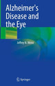 Book cover of: Alzheimer's Disease and the Eye. By: Jeffrey N. Weiss