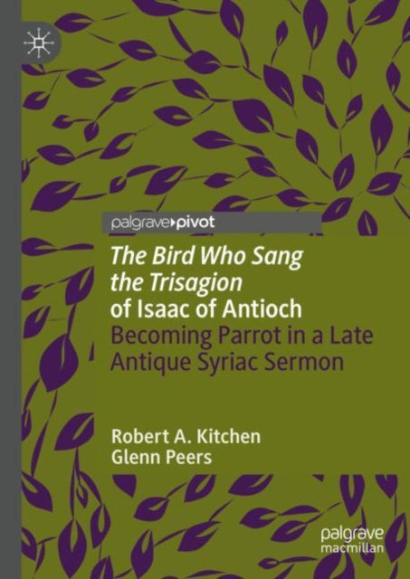 The Bird Who Sang the Trisagion' of Isaac of Antioch