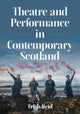 Book cover of: Theatre and Performance in Contemporary Scotland. By: Trish Reid