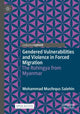 Book cover of: Gendered Vulnerabilities and Violence in Forced Migration. By: Mohammad Musfequs Salehin