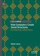 Book cover of: How Computers Create Social Structures. By: Silvio Carta