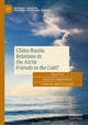 Book cover of: China-Russia Relations in the Arctic. By: Iselin Stensdal
