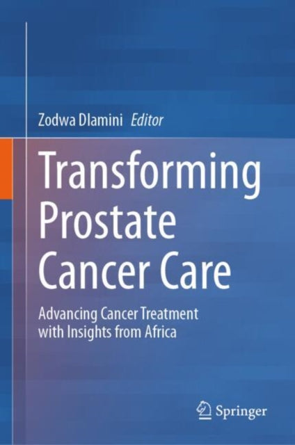 Book cover of: Transforming Prostate Cancer Care. By: Zodwa Dlamini