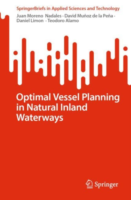 Book cover of: Optimal Vessel Planning in Natural Inland Waterways. By: Juan Moreno  Nadales