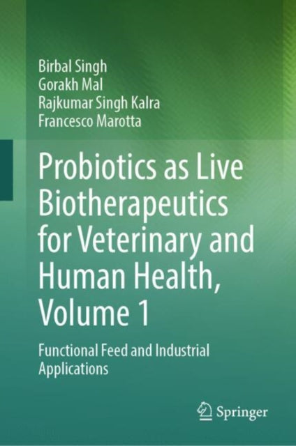 Book cover of: Probiotics as Live Biotherapeutics for Veterinary and Human Health, Volume 1. By: Birbal Singh