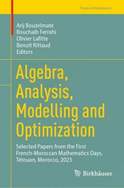 Book cover of: Algebra, Analysis, Modelling and Optimization. By: Arij Bouzelmate