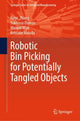 Book cover of: Robotic Bin Picking for Potentially Tangled Objects. By: Xinyi Zhang