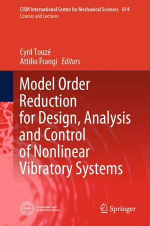 Model Order Reduction for Design, Analysis and Control of Nonlinear Vibratory Systems