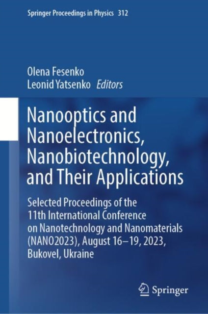 Book cover of: Nanooptics and Nanoelectronics, Nanobiotechnology, and Their Applications. By: Olena Fesenko